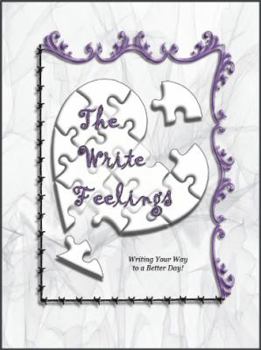 Paperback The Write Feelings: Writing Your Way to a Better Day! Book