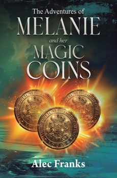 Paperback The Adventures of Melanie and Her Magic Coins Book