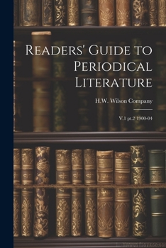 Paperback Readers' Guide to Periodical Literature: V.1 pt.2 1900-04 Book