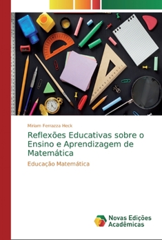 Paperback Reflexões Educativas sobre o Ensino e Aprendizagem de Matemática [Portuguese] Book