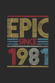 Paperback Epic Since 1981: Blank Lined Notebook (6" x 9" - 120 pages) Birthday Themed Notebook for Daily Journal, Diary, and Gift Book