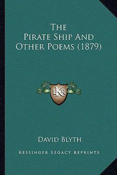 Paperback The Pirate Ship And Other Poems (1879) Book