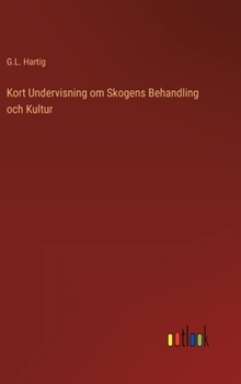 Hardcover Kort Undervisning om Skogens Behandling och Kultur [Swedish] Book