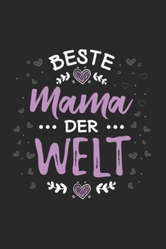 Paperback Beste Mama Der Welt: Sch?nes Cooles Beste Mama Der Welt Notizbuch - Planer - Tagebuch - DIN A5 - 120 Linierte Seiten - Lustiges Tolles Gesc [German] Book