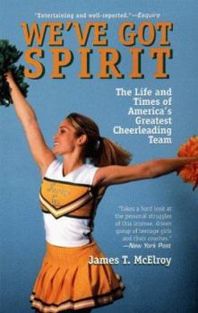 Paperback We've Got Spirit: The Life and Times of America's Greatest Cheerleading Team Book