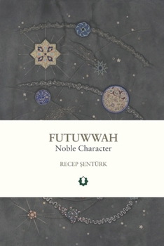 Paperback Futuwwah: Noble Character Book