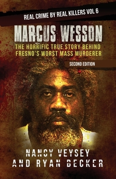 Paperback Marcus Wesson: The Horrific True Story Behind Fresno's Worst Mass Murderer Book