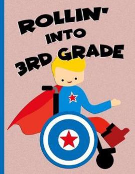 Rollin' into 3rd Grade : Blonde Hair Boy in Wheelchair : Wide Ruled Notebook