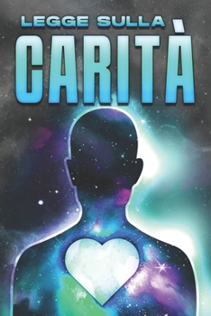 Paperback Legge Sulla Carità: Le leggi dell'universo #28 [Italian] Book