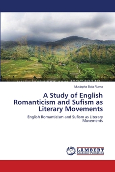 Paperback A Study of English Romanticism and Sufism as Literary Movements Book