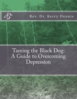 Paperback Taming the Black Dog: A Guide to Overcoming Depression Book