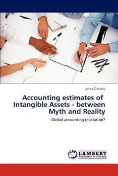 Paperback Accounting estimates of Intangible Assets - between Myth and Reality Book