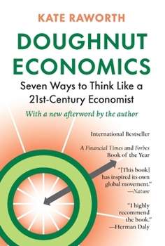 Paperback Doughnut Economics: Seven Ways to Think Like a 21st-Century Economist Book