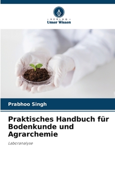 Paperback Praktisches Handbuch für Bodenkunde und Agrarchemie [German] Book