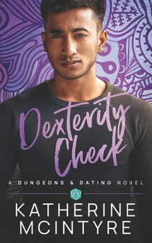 Dexterity Check - Book #5 of the Dungeons and Dating