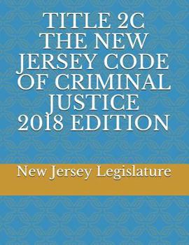 Paperback Title 2c the New Jersey Code of Criminal Justice 2018 Edition Book