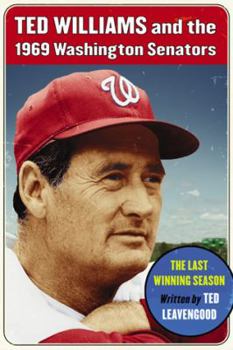 Paperback Ted Williams and the 1969 Washington Senators: The Last Winning Season Book