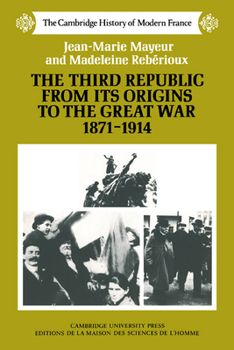 Paperback The Third Republic from Its Origins to the Great War, 1871-1914 Book