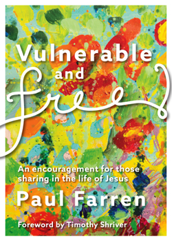 Paperback Vulnerable and Free: An Encouragement for Those Trying to Live as Followers of Jesus Book