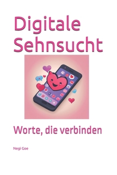 Paperback Digitale Sehnsucht: Worte, die verbinden [German] Book