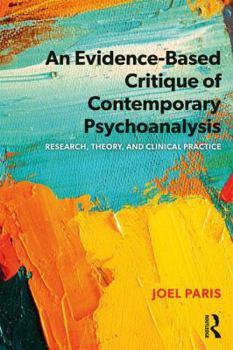 Paperback An Evidence-Based Critique of Contemporary Psychoanalysis: Research, Theory, and Clinical Practice Book