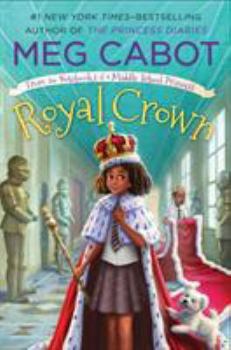 Royal Crown: From the Notebooks of a Middle School Princess - Book #4 of the From the Notebooks of a Middle School Princess