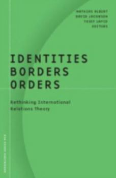 Paperback Identities, Borders, Orders: Rethinking International Relations Theory Book