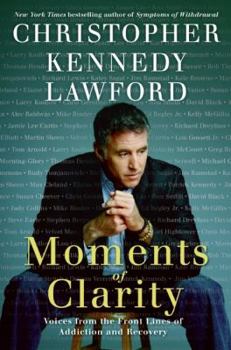 Hardcover Moments of Clarity: Voices from the Front Lines of Addiction and Recovery Book