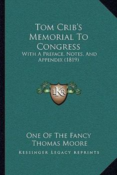 Paperback Tom Crib's Memorial To Congress: With A Preface, Notes, And Appendix (1819) Book