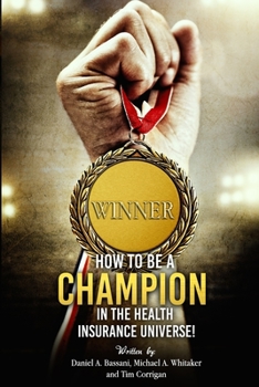 Paperback How to be a champion in the health insurance universe Book