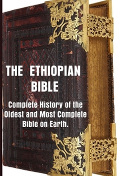 Paperback Ethiopian Bible: Complete History of the Oldest and Most Complete Bible in the World Book