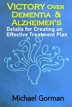 Paperback Victory Over Dementia and Alzheimer's - Details for Creating an Effective Treatment Plan Book