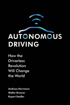 Hardcover Autonomous Driving: How the Driverless Revolution Will Change the World Book