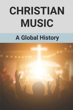 Paperback Christian Music: A Global History: Christian Catholic Music Book