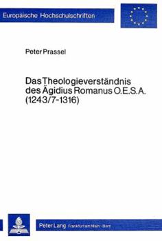Paperback Das Theologieverstaendnis Des Aegidius Romanus O.E.S.A. (1243/7-1316) [German] Book