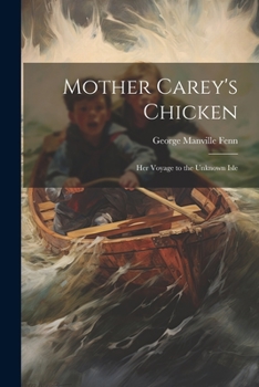 Paperback Mother Carey's Chicken: Her Voyage to the Unknown Isle Book