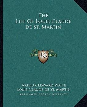 Paperback The Life Of Louis Claude de St. Martin Book