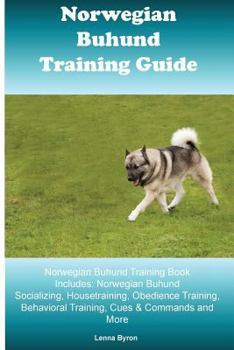 Paperback Norwegian Buhund Training Guide Norwegian Buhund Training Book Includes: Norwegian Buhund Socializing, Housetraining, Obedience Training, Behavioral T Book
