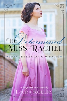 The Determined Miss Rachel - Book #2 of the Daughters of Courage