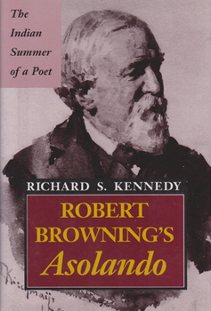 Hardcover Robert Browning's Asolando: The Indian Summer of a Poet Book