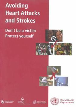 Paperback Avoiding Heart Attacks and Strokes: Don't Be a Victim - Protect Yourself Book
