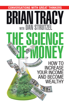 Paperback The Science of Money: How to Increase Your Income and Become Wealthy Book