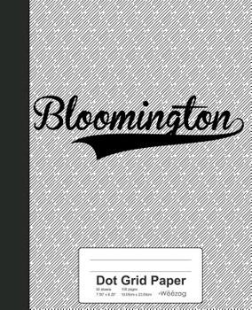 Paperback Dot Grid Paper: BLOOMINGTON Notebook Book