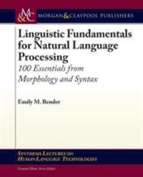 Paperback Linguistic Fundamentals for Natural Language Processing: 100 Essentials from Morphology and Syntax Book