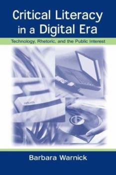 Paperback Critical Literacy in a Digital Era: Technology, Rhetoric, and the Public Interest Book