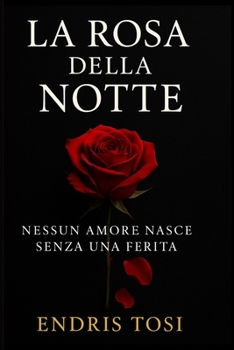 Paperback La Rosa della Notte: Dark Romance (Italian Edition) [Italian] Book
