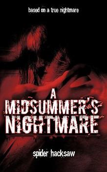 Paperback A Midsummer's Nightmare: Based on a True Nightmare Book