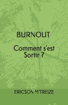 Paperback BURNOUT - Comment s'est Sortir ?: GUIDE 2025 (French Edition) [French] Book