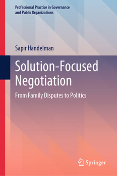 Hardcover Solution-Focused Negotiation: From Family Disputes to Politics Book