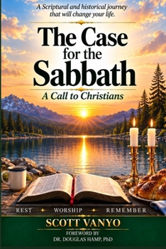 Paperback The Case for the Sabbath: A Life-Changing Biblical and Historical Journey from Creation to Eternity Book